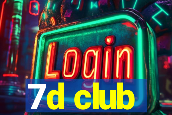 7d club