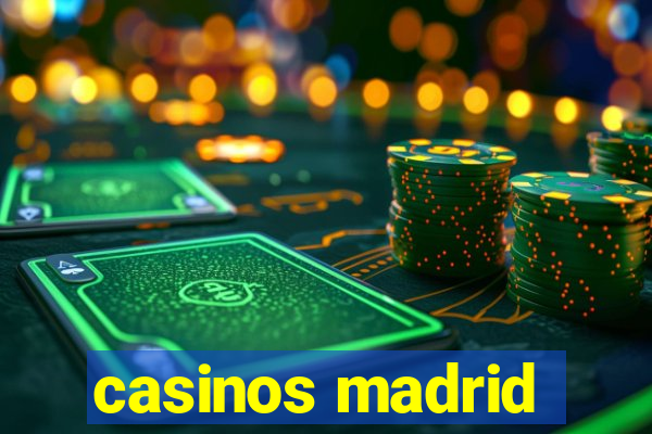 casinos madrid