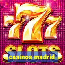 casinos madrid