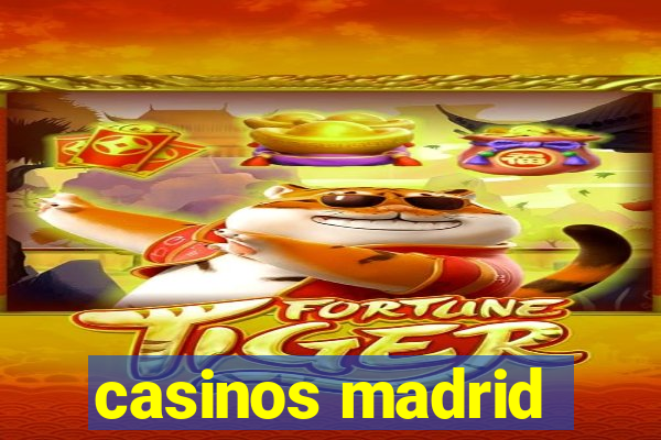 casinos madrid