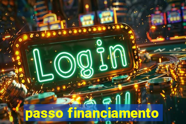 passo financiamento