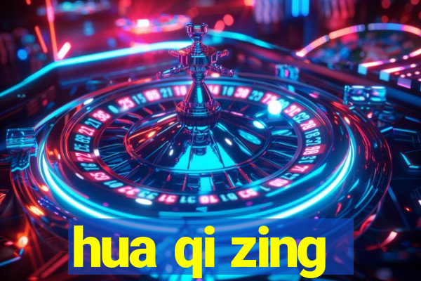 hua qi zing