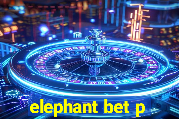 elephant bet p