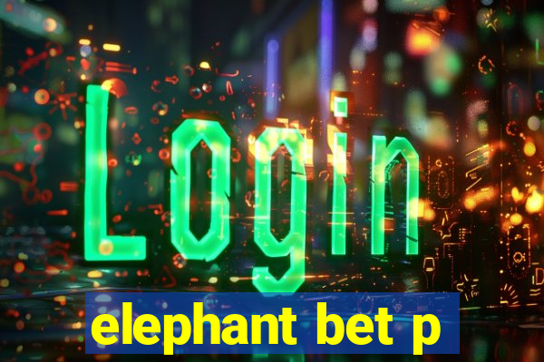 elephant bet p