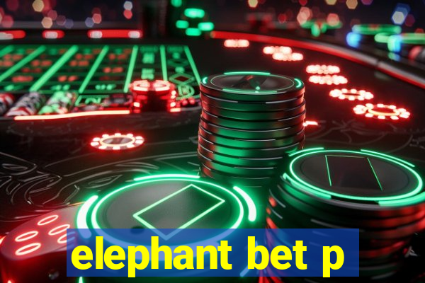 elephant bet p