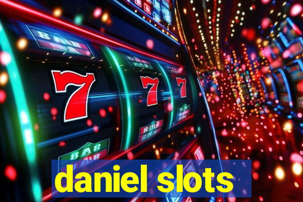 daniel slots