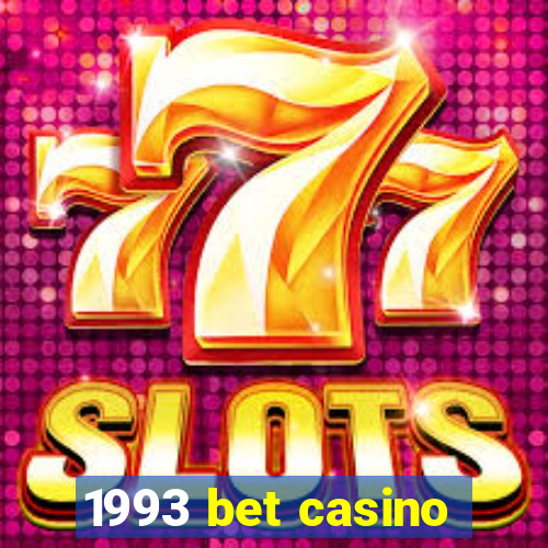 1993 bet casino