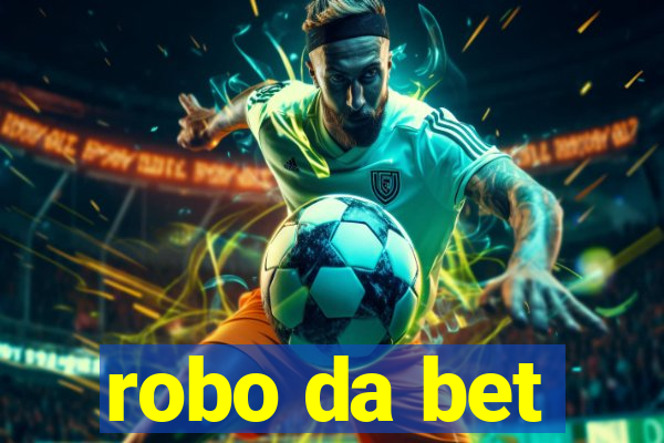 robo da bet