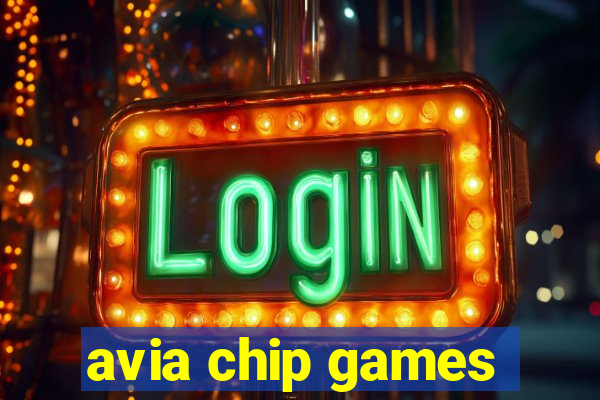 avia chip games