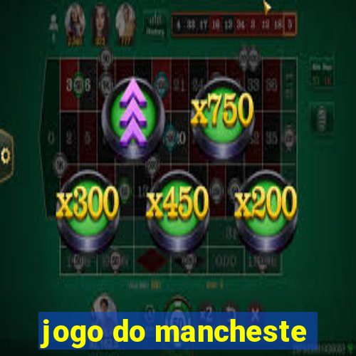 jogo do mancheste