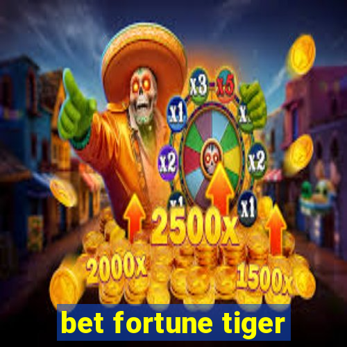 bet fortune tiger