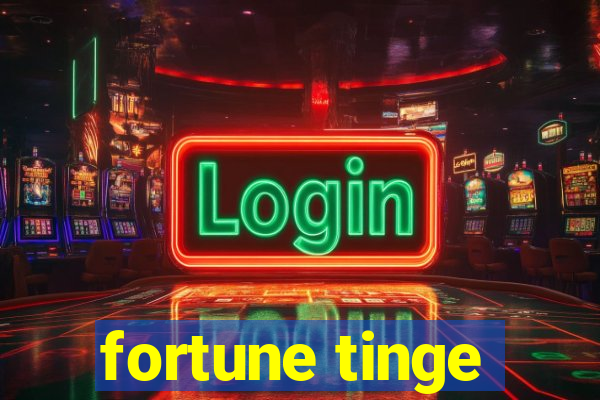 fortune tinge