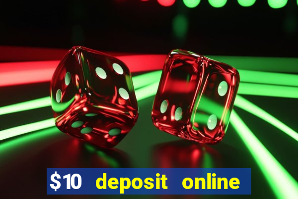 $10 deposit online casino usa