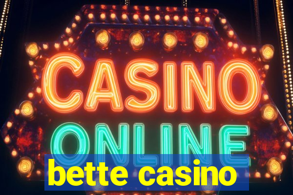 bette casino