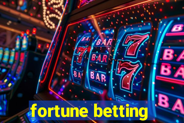 fortune betting