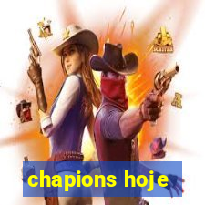 chapions hoje