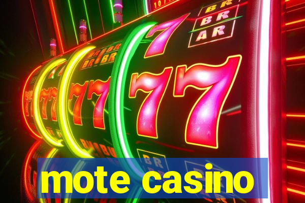 mote casino