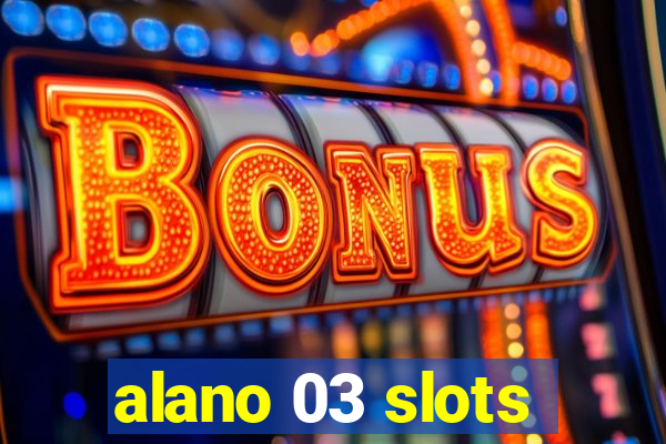 alano 03 slots