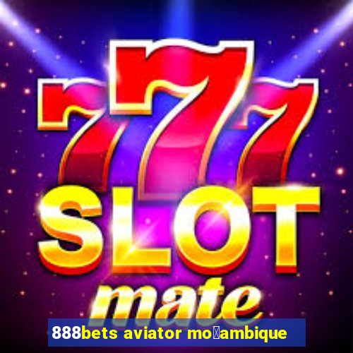 888bets aviator mo莽ambique