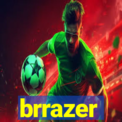 brrazer