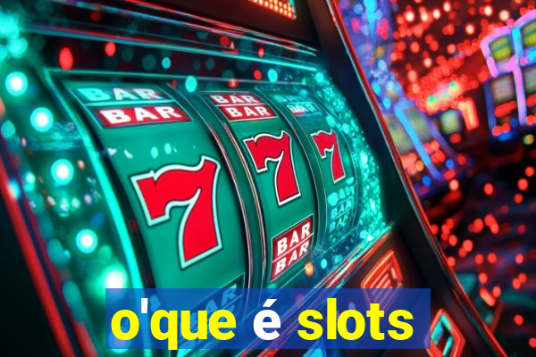 o'que é slots