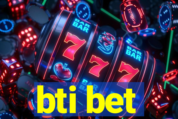 bti bet