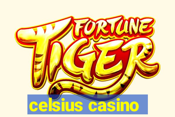 celsius casino