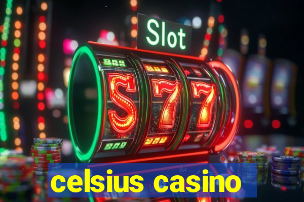 celsius casino