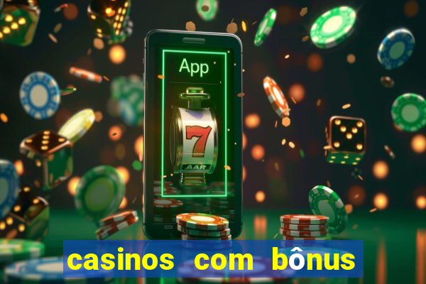 casinos com bônus sem depósito