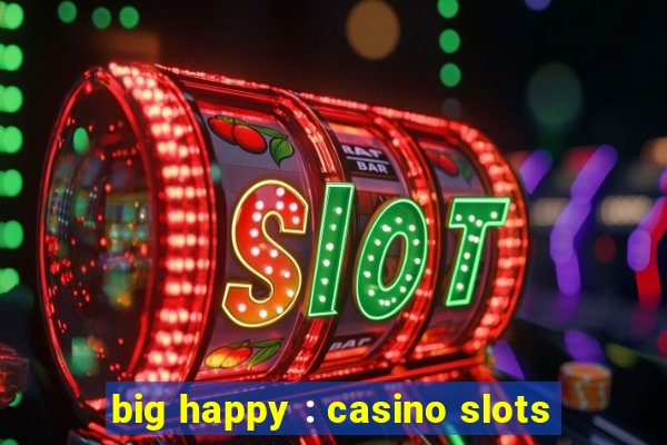 big happy : casino slots