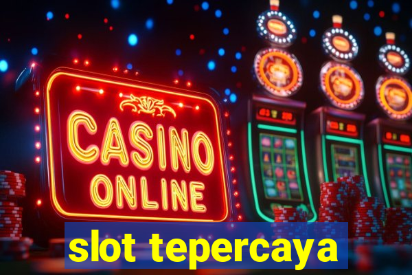 slot tepercaya