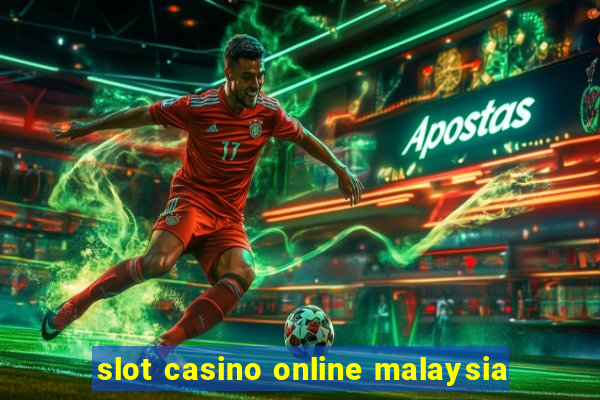 slot casino online malaysia