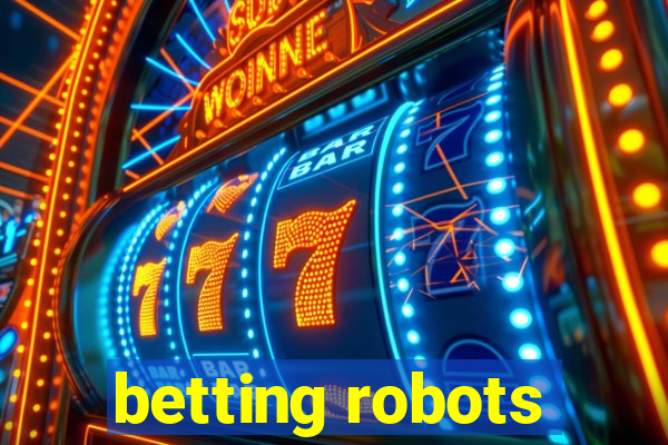 betting robots