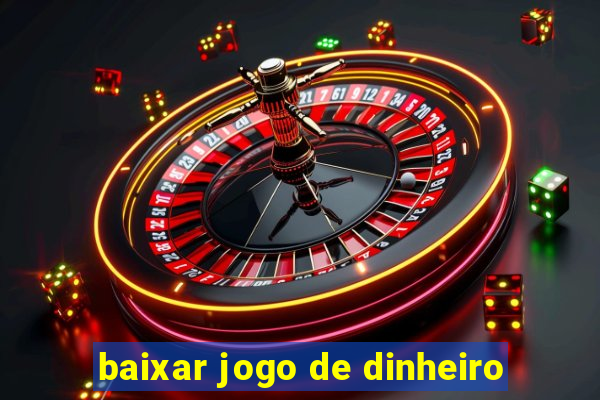 baixar jogo de dinheiro