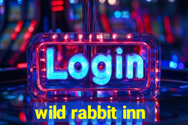 wild rabbit inn