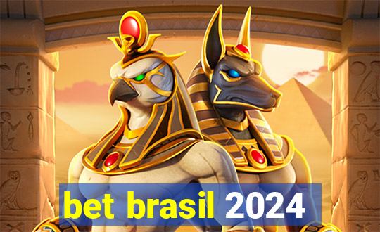 bet brasil 2024