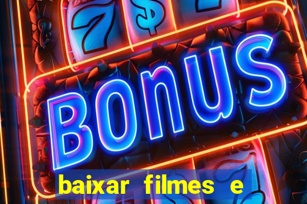 baixar filmes e s茅ries mp4