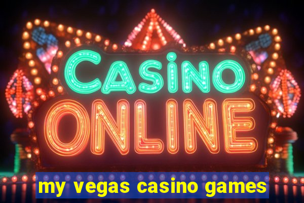 my vegas casino games