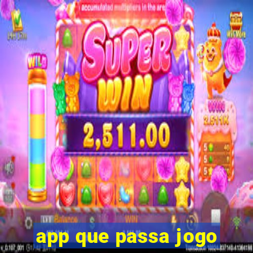 app que passa jogo