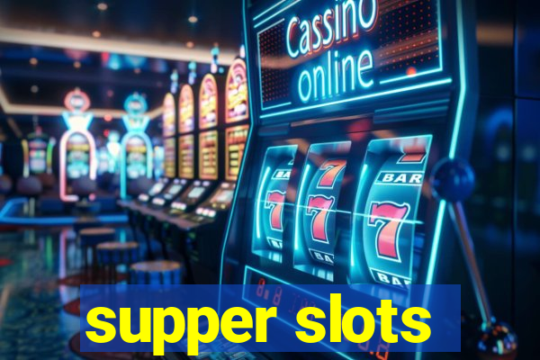 supper slots