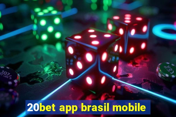 20bet app brasil mobile