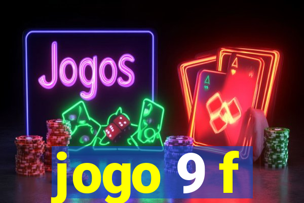 jogo 9 f