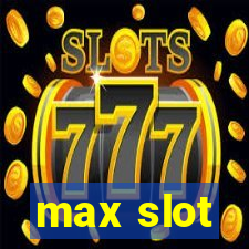 max slot