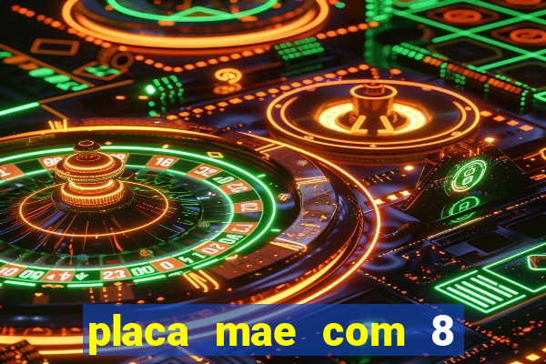 placa mae com 8 slot de memoria