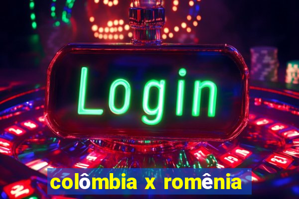 colômbia x romênia