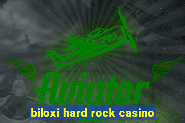 biloxi hard rock casino