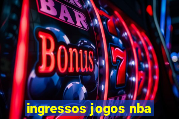 ingressos jogos nba