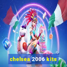 chelsea 2006 kits