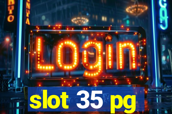 slot 35 pg