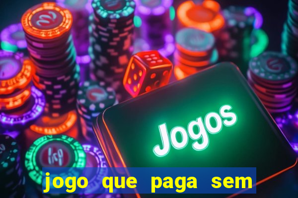 jogo que paga sem precisar fazer depósito